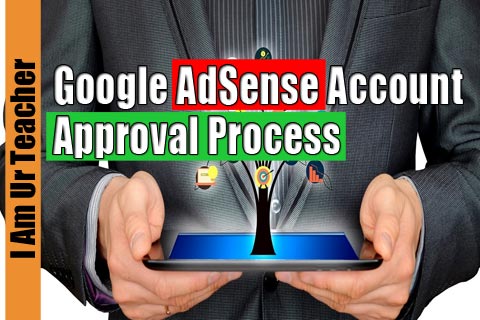 Google adsense account approval process
