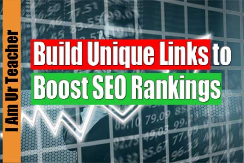build unique links to boost seo ranking