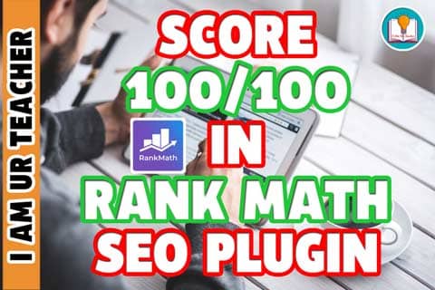 How to Score 100 in Rank Math SEO Plugin