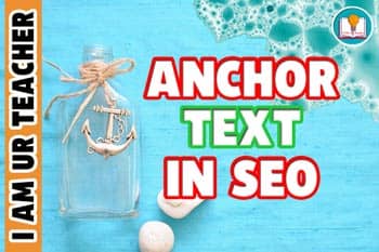 Anchor Text in SEO : Definitions, Types & Best SEO Practices