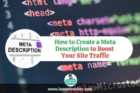 How to Create a Meta Description To Boost Your Site Traffic