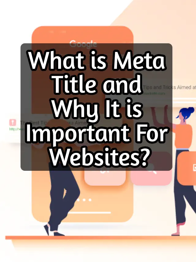 What is Meta Title and Why It is Important For Websites